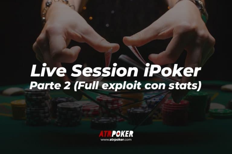 Live Session iPoker Parte 2 (Full exploit con stats)